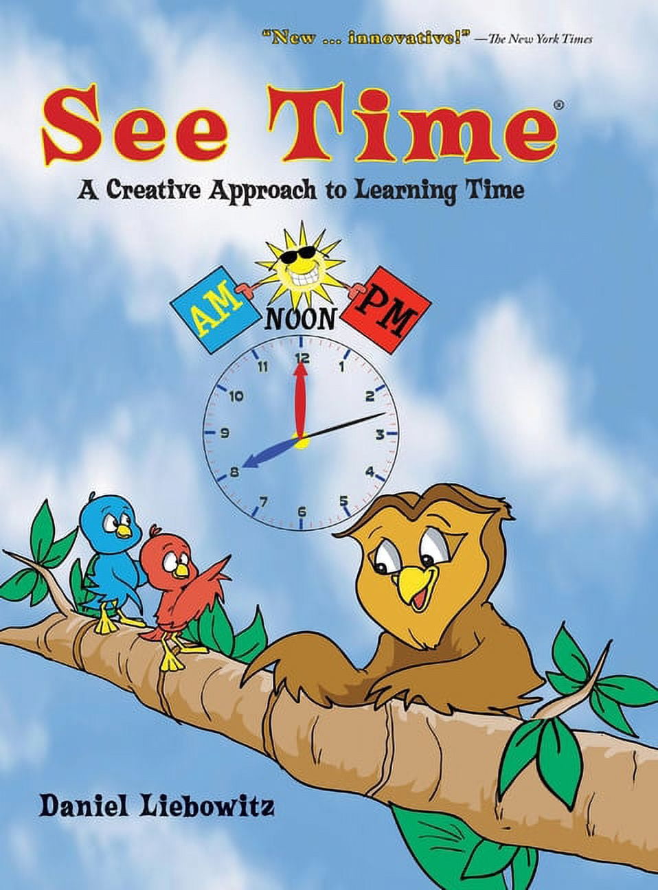 See Time See Time: A Creative Approach to Learning Time, (Hardcover) - Walmart.com