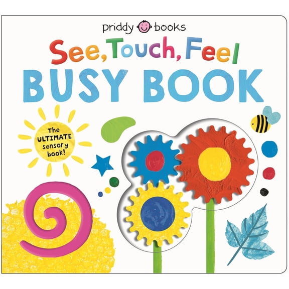 See, Touch, Feel Busy Book: The ULTIMATE Sensory Book for Kids! (Board Book)
