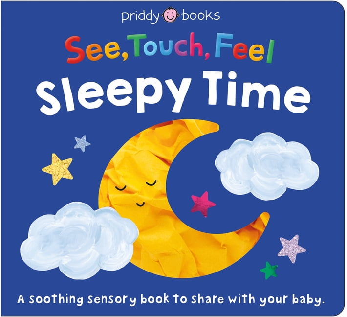 See, Touch, Feel See, Touch, Feel: Sleepy Time: A Soothing Sensory Bedtime Book to Share with Your Baby (Board Book)