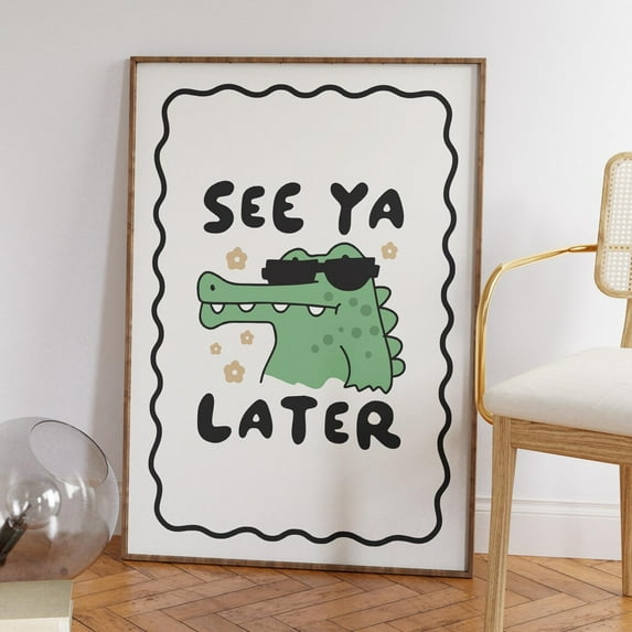 See Ya Later Alligator Print, Funny Dorm Room Trendy Wall Art, Hallway Art, Quirky Wall Art, Cool Apartment Decor, Wall Art, Modern Wall Decor, 8x12 UNFRAMED