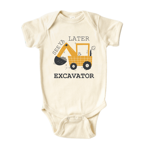See Ya Later Excavator Cute Construction Baby Bodysuit Shirt Premium Custom Clothes Unisex Gift for Mom Newborn 18m Natural