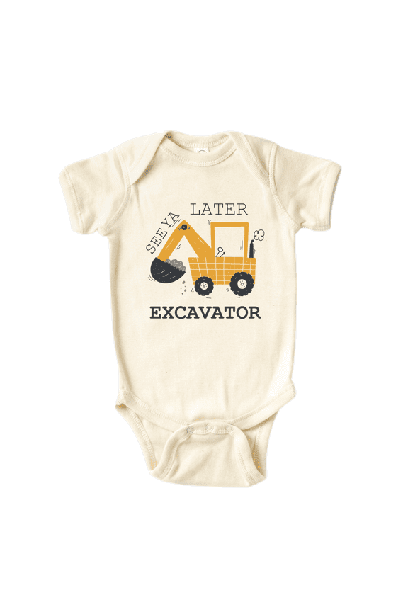 See Ya Later Excavator Cute Construction Baby Bodysuit Shirt Premium Custom Clothes Unisex Gift for Mom Newborn 18m Natural