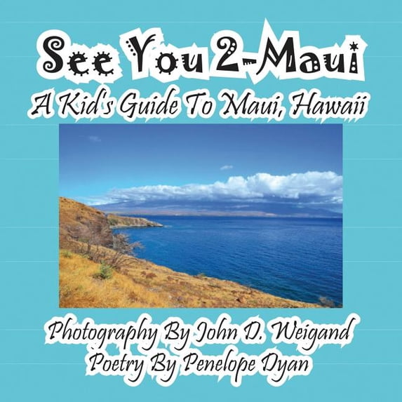 See You 2-Maui---A Kid's Guide To Maui, Hawaii, (Paperback)