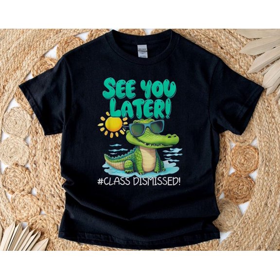 See You Later Alligator Class Dismissed Teacher Appreciation T-Shirt, Funny Teacher Gift Shirt, End of School Year Teacher T-Shirt, Summer Shirt