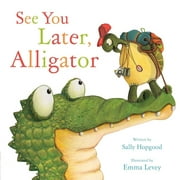 See You Later, Alligator, (Hardcover)