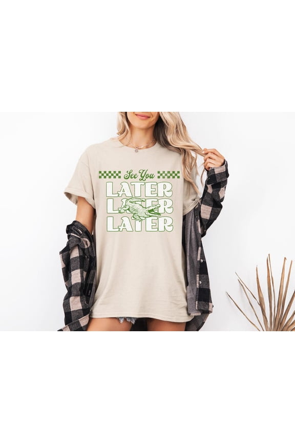 See You Later Alligator Shirt, Funny Mom Shirts, Funny Womens Shirt, Florida Shirt, See You Later Shirt, Trendy Shirt,Sarcastic Shirts Women