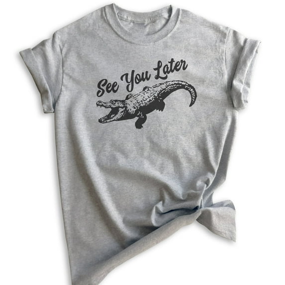 See You Later Alligator Shirt, Unisex Women's Men's Shirt, Funny Alligator Shirt, Gator Shirt, Swamp Shirt, Heather Gray, 3X-Large