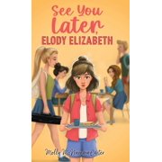 See You Later, Elody Elizabeth, Hardcover