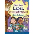 thumbnail image 1 of Pre-Owned See You Later, Procrastinator!: (Get It Done) (Paperback) 1575422786 9781575422787, 1 of 1