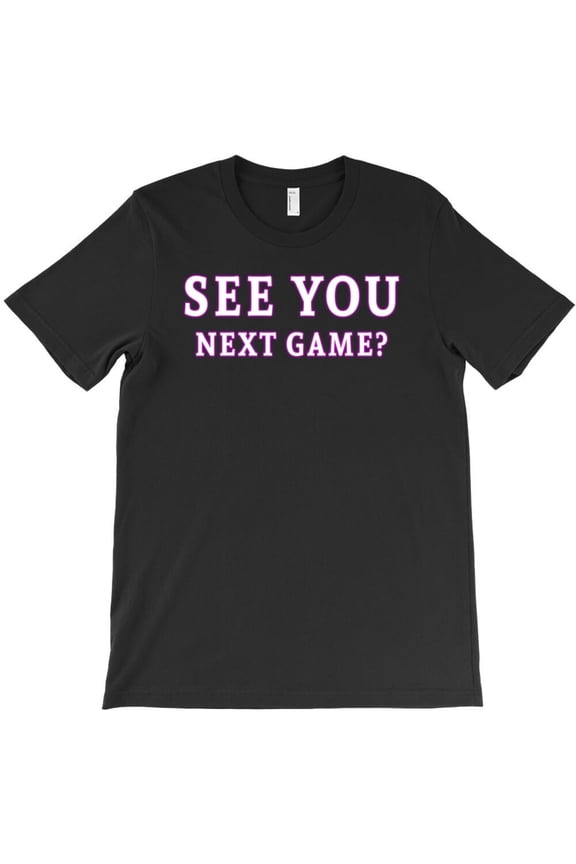 See You Next Game Funny Sports Fan Graphic Novelty Art Design H18248 Unisex T-Shirt, Up to 5XL Available