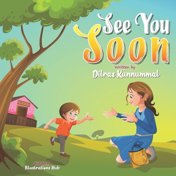 See You Soon: A Children's Book for Mothers and Toddlers dealing with Separation Anxiety, (Paperback)