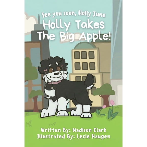See You Soon Holly June: Holly Takes The Big Apple!, (Paperback)