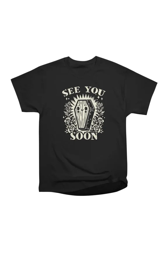 See You Soon T-Shirt Tee Gift For Him Merch For Her Apparel For Friend