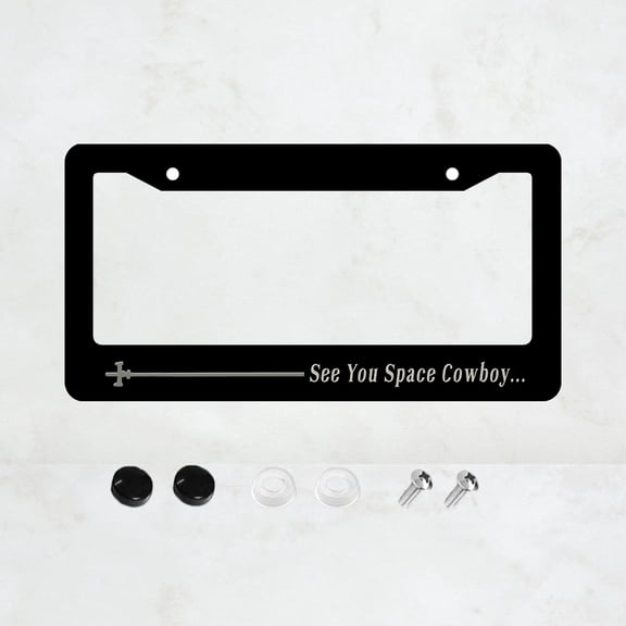 See You Space Cowboys... License Plate Prame Aluminum Rust-Proof Auto Parts License Plate Decorative Screws Fit Standard 2 Holes 1 U.S. License Plate, 12.2x 6.3 Inch