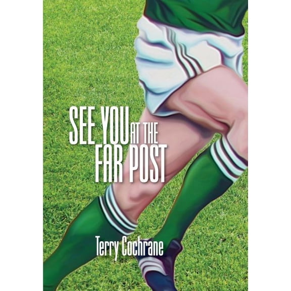 See You at the Far Post, (Paperback)
