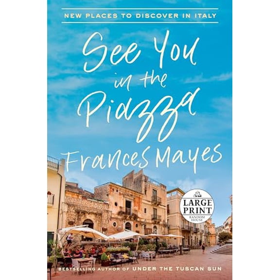 Pre-Owned See You in the Piazza: New Places to Discover in Italy (Random House Large Print) Paperback