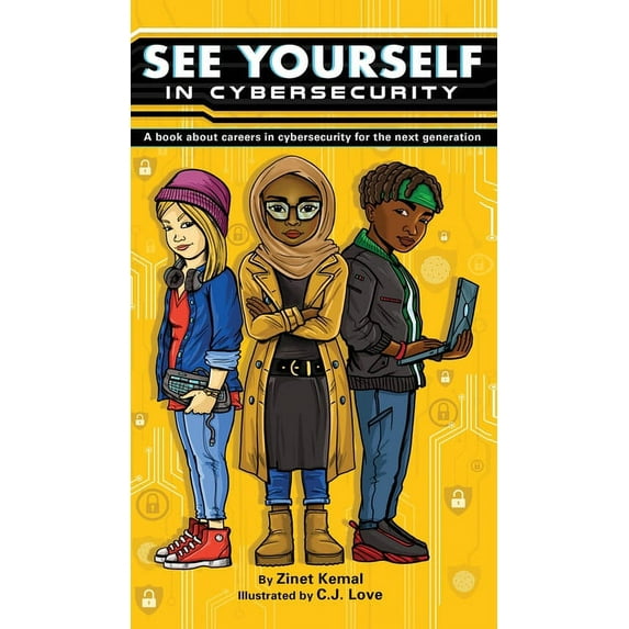 See Yourself in Cybersecurity: A Book About Careers in Cybersecurity for the Next Generation, (Hardcover)