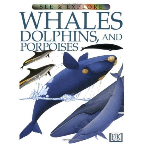 Pre-Owned See and Explore: Whales Dolphins, and Porpoises Paperback