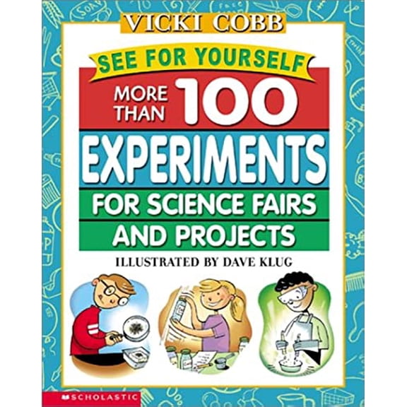 Pre-Owned See for Yourself: More Than 100 Experiments for Science Fairs and Projects (Paperback) 0439090113 9780439090117