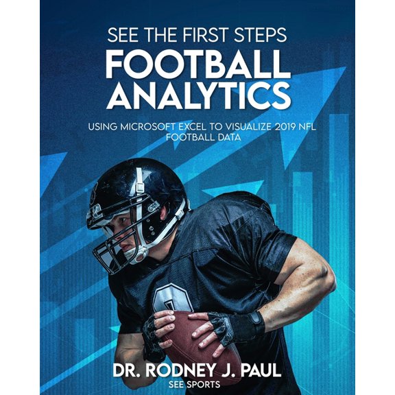 See the First Steps: FOOTBALL ANALYTICS: Using Microsoft Excel to Visualize 2019 NFL Football Data, (Paperback)