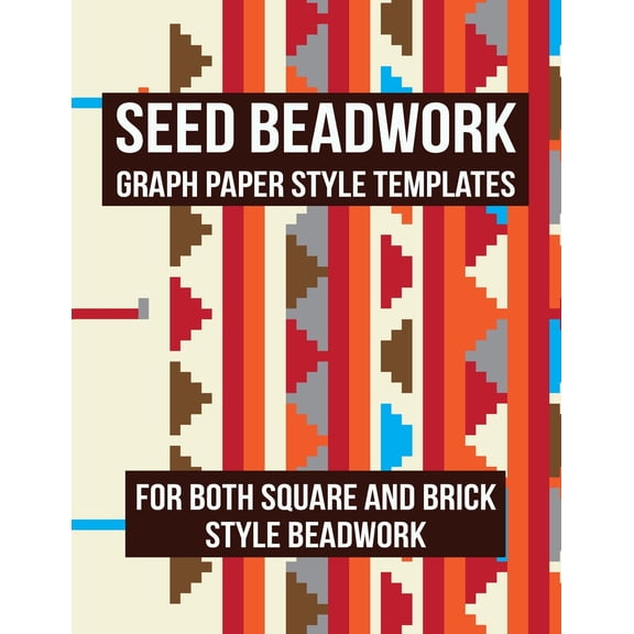 Seed Beadwork: Graph Paper Style Templates: For Both Square and Brick Style Beadwork (Paperback)