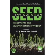 Seed Invigoration Treatments and Quantification of Vigour Hardcover