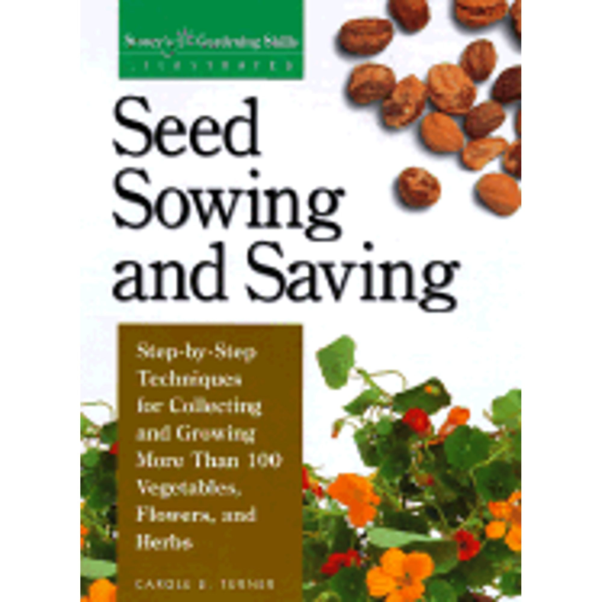 Pre-Owned Seed Sowing and Saving: Step-By-Step Techniques for Collecting and Growing More Than 100 Vegetables, Flowers, and Herbs (Storey's Gardening Skills Illustrated) Hardcover