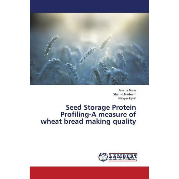 Seed Storage Protein Profiling-A Measure of Wheat Bread Making Quality (Paperback)