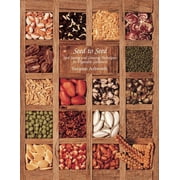 SUZANNE ASHWORTH; KENT WHEALY; DAVID CAVAGNARO Seed to Seed: Seed Saving and Growing Techniques for Vegetable Gardeners, 2nd Edition, (Paperback)