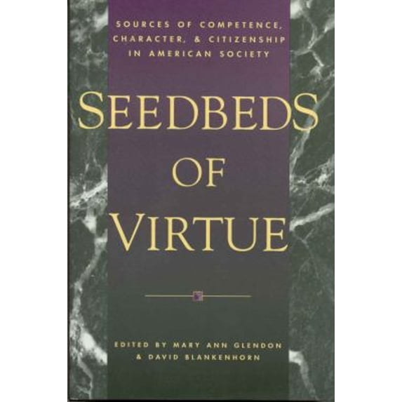 Pre-Owned Seedbeds of Virtue : Sources of Competence, Character, and Citizenship in American Society (Hardcover) 9781568330464