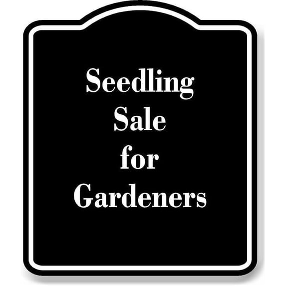 Seedling Sale for Gardeners BLACK Aluminium Composite Sign 8.5''x10''