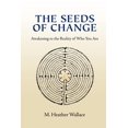 thumbnail image 1 of Seeds of Change : Awakening to the Reality of Who You Are, 1 of 1