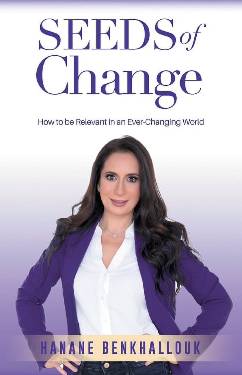 Remaining Relevant In A Changing World Seeds of Change : How to remain relevant in an ever-changing world