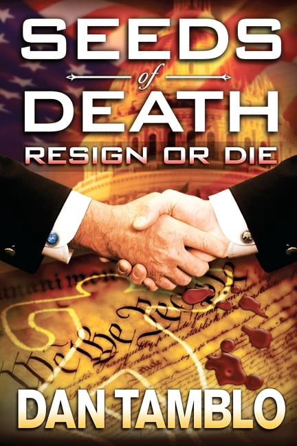 Seeds of Death Resign or Die: Resign or Die (Paperback) by Dan Tamblo