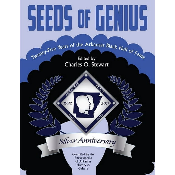 Seeds of Genius : Twenty-Five Years of the Arkansas Black Hall of Fame (Hardcover)
