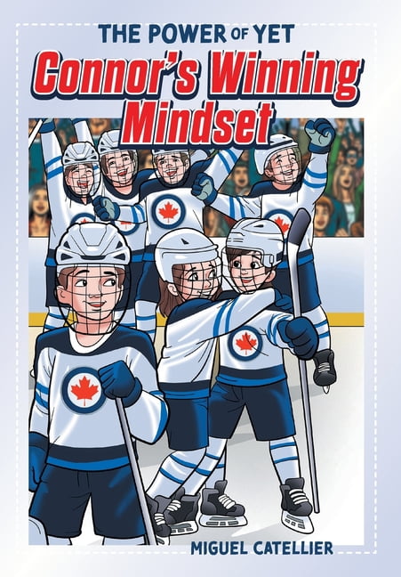 Seeds of Success The Power of Yet: Connor's Winning Mindset, (Hardcover)