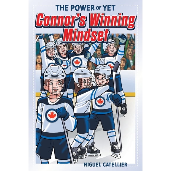 Seeds of Success The Power of Yet: Connor's Winning Mindset, (Paperback)
