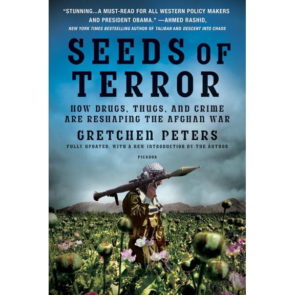 Seeds of Terror : How Drugs, Thugs, and Crime Are Reshaping the Afghan War (Edition 2) (Paperback)