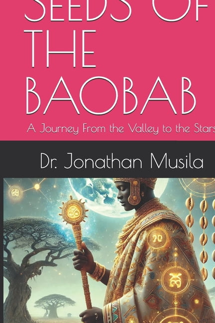 Seeds of the Baobab: A Journey From the Valley to the Stars, (Paperback)
