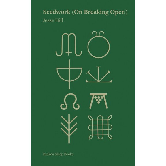 Seedwork (On Breaking Open), (Paperback)