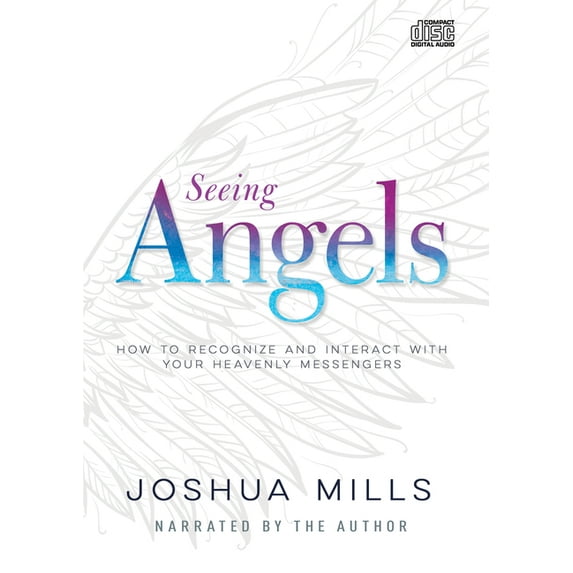 Seeing Angels : How to Recognize and Interact With Your Heavenly Messengers (CD-Audio)