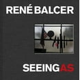 thumbnail image 1 of Seeing As : René Balcer (Hardcover), 1 of 1