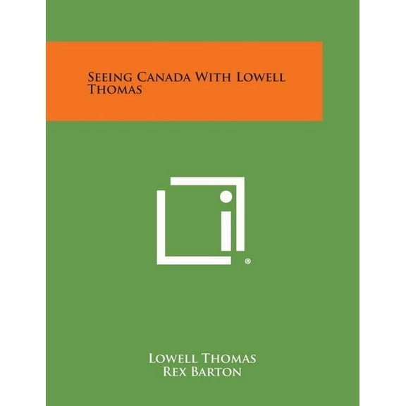 Seeing Canada with Lowell Thomas