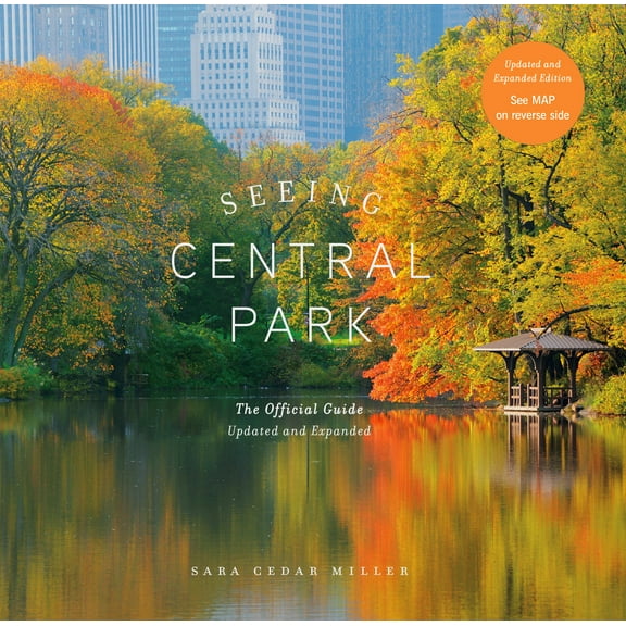 Seeing Central Park : The Official Guide Updated and Expanded (Hardcover)