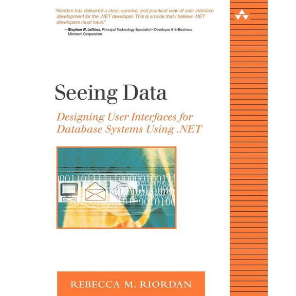 Seeing Data: Designing User Interfaces for Database Systems Using .Net Paperback