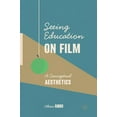 thumbnail image 1 of Seeing Education on Film: A Conceptual Aesthetics, (Hardcover), 1 of 1