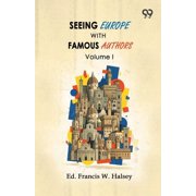 Seeing Europe With Famous Authors Volume I, Paperback
