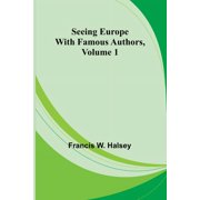 Seeing Europe with Famous Authors, Volume 1, Paperback