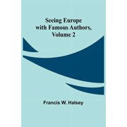 Seeing Europe with Famous Authors, Volume 2, Paperback