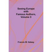 Seeing Europe with Famous Authors, Volume 3, Paperback